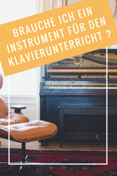 Brauche ich ein Instrument für den Klavierunterricht?